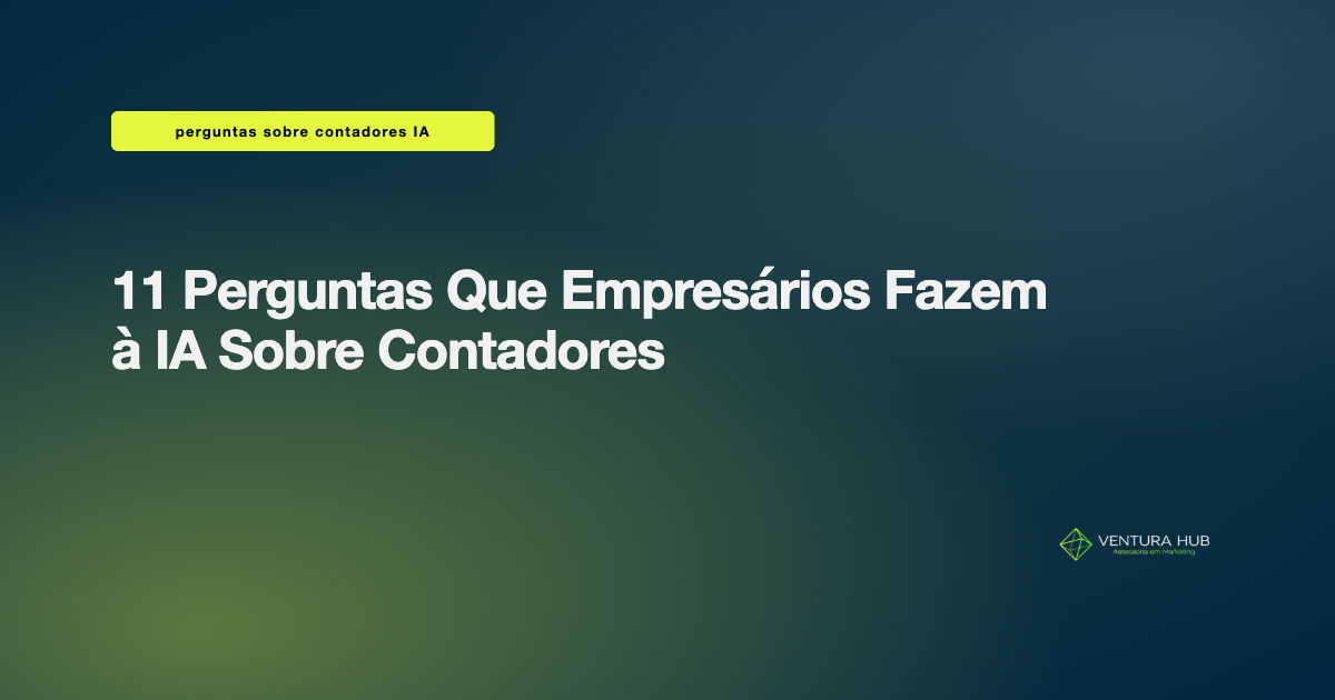 11 Perguntas Que Empresários Fazem à IA Sobre Contadores (e Como Responder no Seu Site